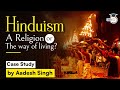 What Is Hinduism A Religion Or A Way Of Life Hinduism Case Study UPSC GS Paper 1 Indian Culture 