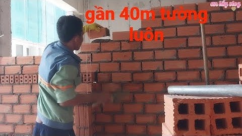 Xây tường 100 khoán tốc độ nhanh