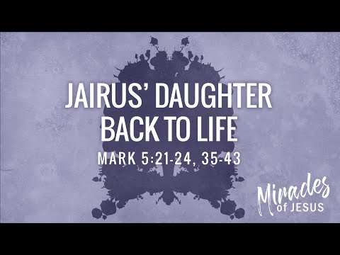 03/27/22 (9:00) Miracles of Jesus: Jairus' Daughter Back to Life