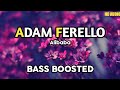 Adam ferello  alibaba  bass boosted  extreme nation