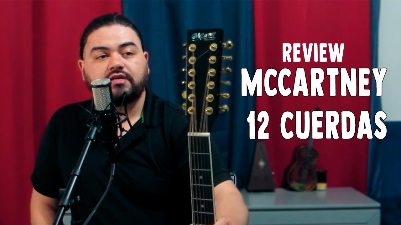 GUITARRA MCCARTNEY 12 CUERDAS 2021 || PROBANDO SU SONIDO - YouTube