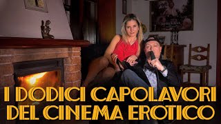 'I 12 CAPOLAVORI DEL CINEMA EROTICO' di Fabio Zuliani 🎞