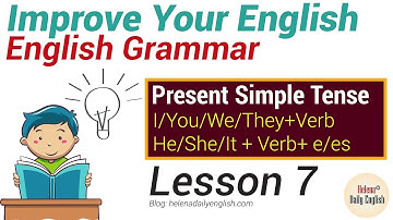 Lesson 7: Improve your English Grammar 1 (The Present Simple Tense)