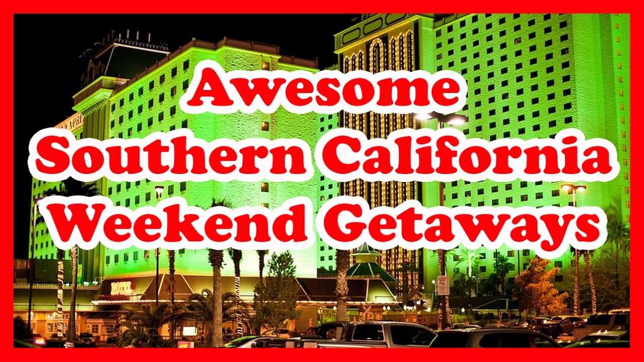 5 Awesome Southern California Weekend Getaways US Travel Guide YouTube