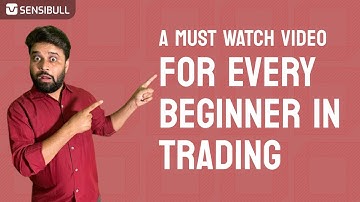 New to Trading? Must Watch this Video!