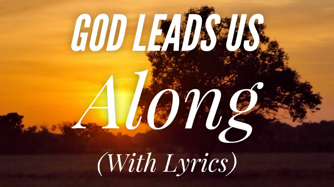 God Leads Us Along (with lyrics) - BEAUTIFUL Hymn