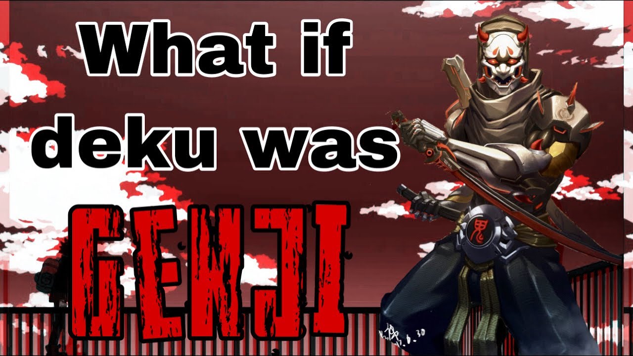 What if deku was genji part 2