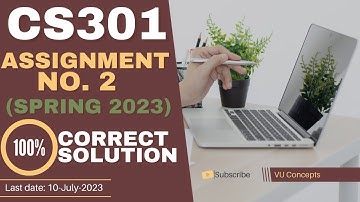 CS301 Assignment 2 Solution Spring 2023 CS301 Assignment No 2 Spring 2023 by VU Concept