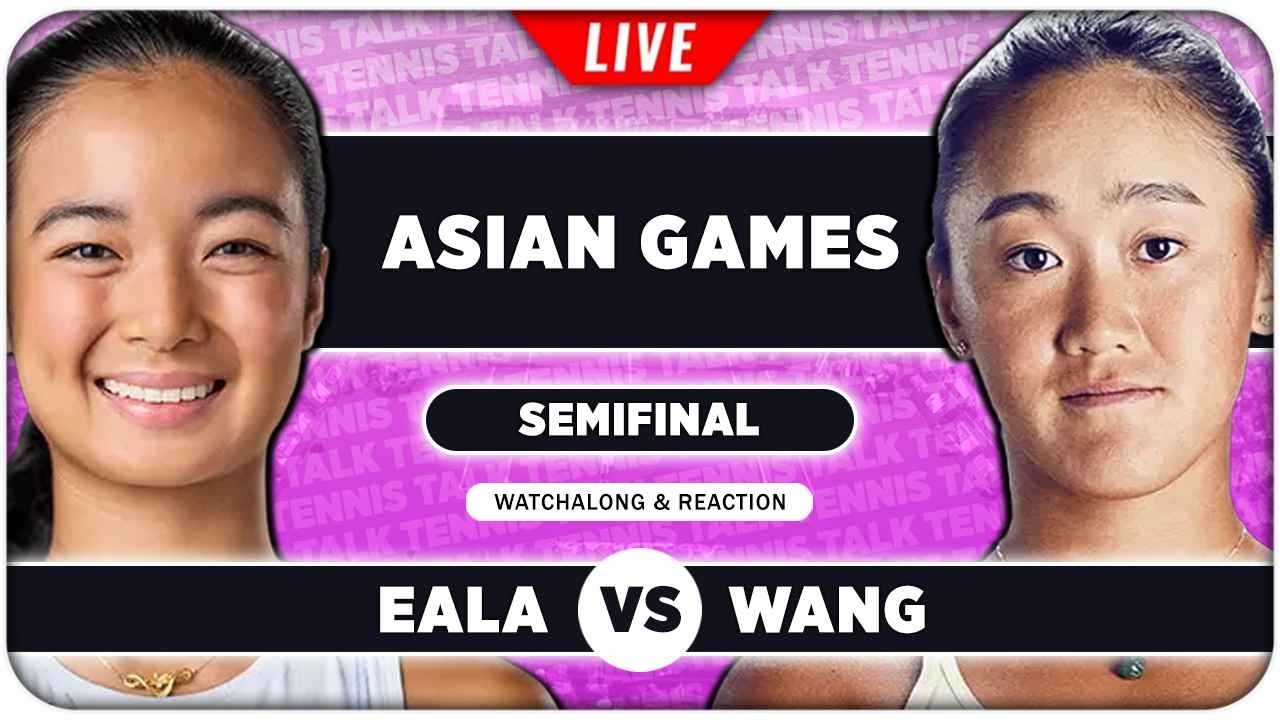 EALA vs WANG • Asian Games 2026 SF • LIVE Tennis Watchalong