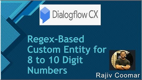 Regex-Based Custom Entity for 8 to 10 Digit Numbers | Dialogflow CX