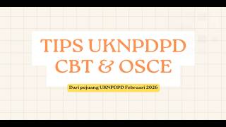 TIPS CBT dan OSCE UKNPDPD 2026