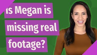 Is Megan is missing real footage?