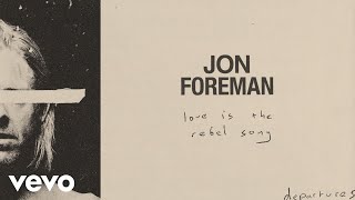 Video thumbnail of "Jon Foreman - Love Is The Rebel Song (Audio)"