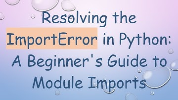 Resolving the ImportError in Python: A Beginner