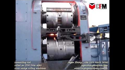 connecting rod rolled on CFM D46 630 cross wedge rolling machines in South Korea