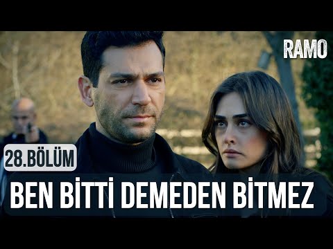 Ben Bitti Demeden Bitmez | Ramo 28.Bölüm