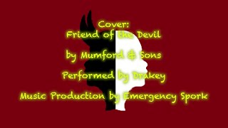 Friend of the Devil - A Cover by Drakey - Originally by Mumford & Sons