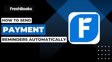 How To Send Payment Reminders Automatically In FreshBooks