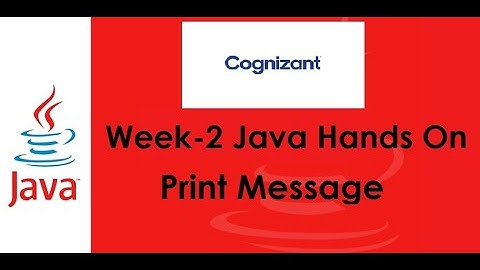 Print Message Java Hands On | Week - 2  Hands On | Cognizant