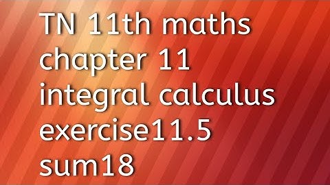 TN 11th maths chapter 11integral calculus exercise 11.5 sum18