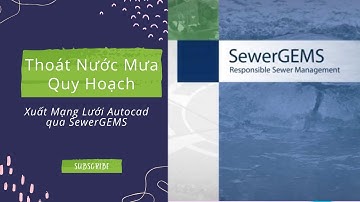 Thoát Nước Mưa - Quy Hoạch || Xuất Mạng Lưới Autocad Qua SewerGEMS