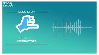 Agency or Instructor? | Deco Stop Podcast | @simplyscuba