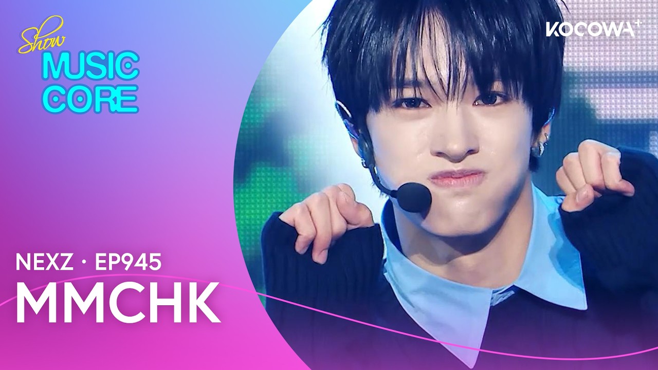 NEXZ - Mmchk | Music Core EP945 | KOCOWA+ - YouTube