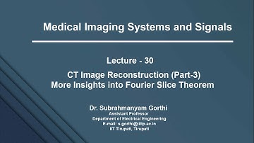L30 CT Image Reconstruction Part 3   More Insights into Fourier Slice Theorem
