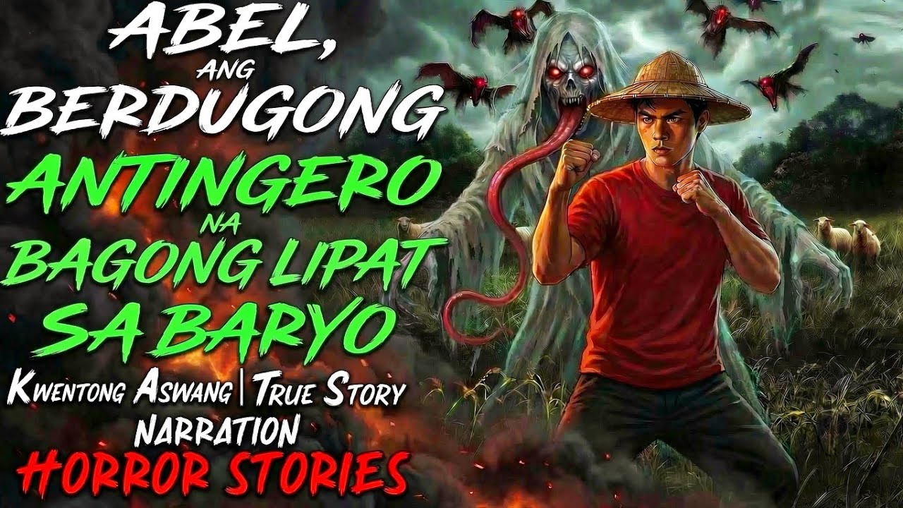ABEL, ANG BERDUGONG ANTINGERO NA BAGONG LIPAT SA BARYO ( Aswang True Story)