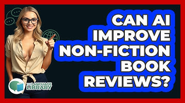 Can AI Improve Non-fiction Book Reviews? - The Language Library