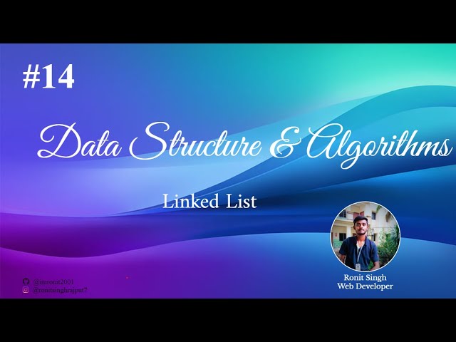 #14 LINKED LIST (In Depth , English) || Linear Linked List || Data Structure and Algorithms || Ronit
