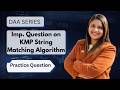 Lec 71: Imp. Question on KMP String Matching Algorithm | String Matching Algorithm | DAA