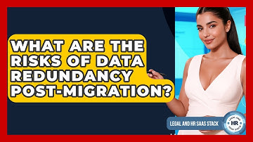 What Are The Risks Of Data Redundancy Post-migration? - Legal And HR SaaS Stack
