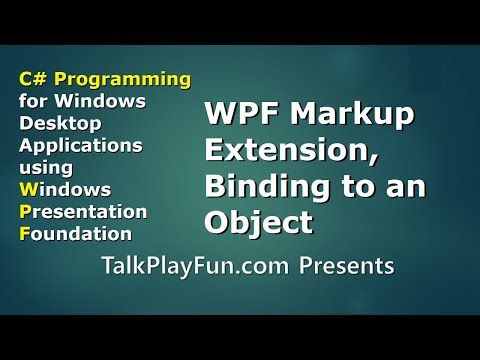 CSharp #025: WPF Markup Extension, Binding to an Object