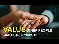 Add Value TO Other People And Change Your Life | John Maxwell Motivational Words