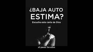 ¿Tienes Baja Autoestima? Escucha esta carta de Dios 😥