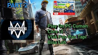 Watch Dogs 2 PC GamePlay Part 2 Core i3 VGA biasa Bisa Loh (Just Game) @agusyusantochannel3404 screenshot 5