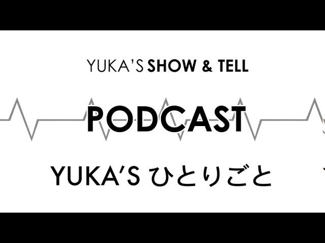 Yuika’s ひとりごと random thoughts
