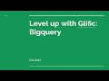 22 level up with glific basics of bq integration with glific