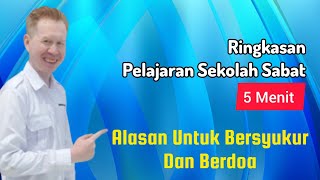 Ringkasan Pelajaran Sekolah Sabat 5 Menit - ALASAN UNTUK BERSYUKUR DAN BERDOA - Pdt Reza Abraham 