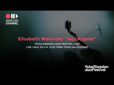 Ystad Sweden Jazz Festival 2020 - Elisabeth Melander ”JazzAppear”