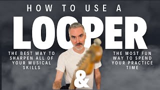 Why Your Guitar Practice Needs a Looper (And How to Use It Right!)
