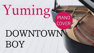 DOWNTOWN BOY   Yumi Matsutoya   Piano cover & Sheet music