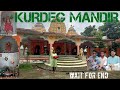 Kurdeg mandir full kurdeg vlog kurdeg live official