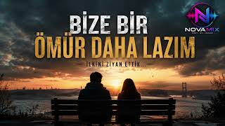 Bize Bir Ömür Daha Lazım Novamix - 2026
