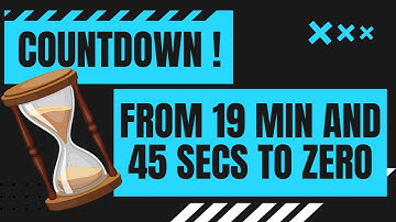 COUNTDOWN from 19 min and 45 secs to zero in minutes and seconds  19
