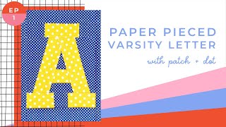 Paper piece an alphabet quilt block
