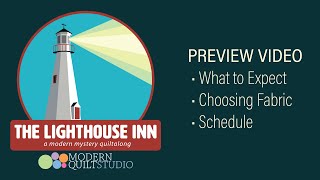 The Lighthouse Inn Modern Mystery Quilt—Preview Video