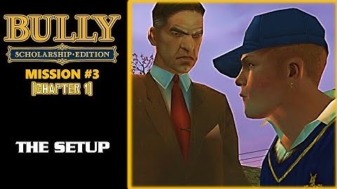 bully anniversary edition chapter 1 level - the setup