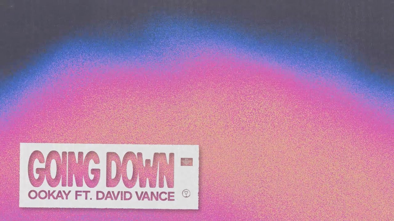 Ookay - Going Down (ft. David Vance) [Lyric Video] - YouTube